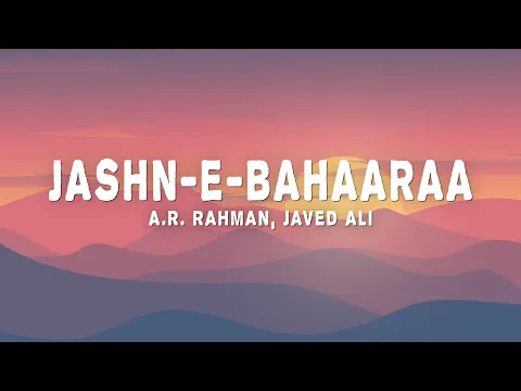 Download MP3 A.R. Rahman, Javed Ali - Jashn-E-Bahaaraa (Lyrics)