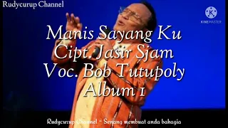 manis sayang ku bob tutupoly bobtutupoli lagulawas lagukenangan lagutempodulu lagunostalgia