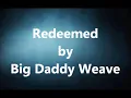 Big Daddy Weave Redeemed Lyric Video