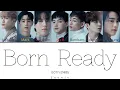 GOT7 (갓세븐) 'Born Ready' Lyrics (Color Coded Lyrics Han/Rom/Eng)