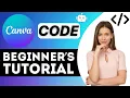 Canva Code Tutorial for Beginners 2025 How to Use Canva Coding to Build Smart Designs Faster