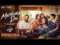 Muskura Do Drishyam The Conclusion  Romantic Hindi Song |Soulful Music |Latest Bollywood Hit Full HD