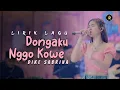 Download Lagu Lirik Lagu DONGAKU NGGO KOWE - DIKE SABRINA (tetep tak dongake mugo urip bahagia)
