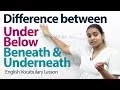 Difference between under below beneath and underneath - English Grammar Lesson