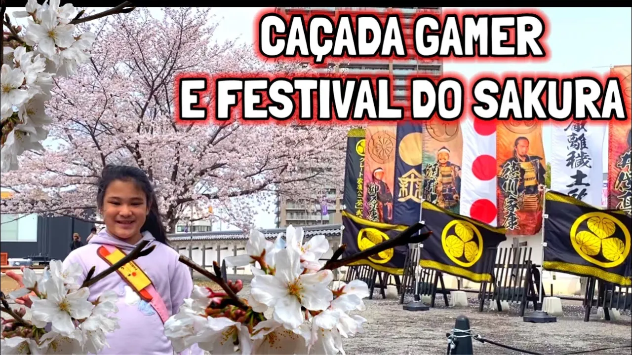 CAÇADA GAMER  E FESTIVAL DE SAKURA  DIRETO DO JAPÃO