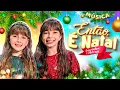 Download Lagu Então, É Natal - MÚSICA Laurinha e Helena