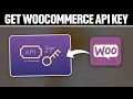 How To Get WooCommerce Api Key Full Tutorial