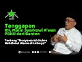 Tanggapan KH. Matin Syarkowi A’wan PBNU dari Banten Tentang Musyawarah Kubro NU di Lirboyo