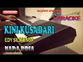 Lagu KINI KUSADARI [EDI SILITONGA] KARAOKE VOKAL PRIA C=DO