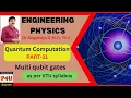 Multiple qubit Quantum gates Quantum Computation Part - 11 VTU Kannada