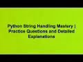 Python String Handling Mastery Practice Questions and Detailed Explanations