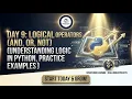 Day 9 - Logical Operators and or not 90-Day Challenge EDULEXIS