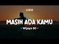MASIH ADA KAMU - WIJAYA 80 | Lirik Lagu Pop Terbaru 2025 | Lagu Trending Hari Ini
