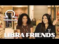 10 Reasons Why Libra Friends Are the Best