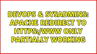 DevOps SysAdmins Apache redirect to https www only partially working