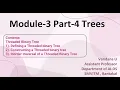 Threaded Binary Trees - Module 3