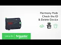 Harmony Hub How to Check the ID and Unpair Your Devices Schneider Electric Support