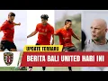 BERITA BALI UNITED HARI INI SELASA 18 NOVEMBER 2025