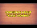 Confusion about false sharing 2 Solutions