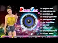 Lagu Nhac khmer hot nhat tik tok 2019 remix √Diễn official