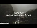 Download Lagu Jumpsuit || twenty one pilots Lyrics