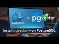 PostgreSQL AI Install the pgvector Extension for Powerful Semantic Search