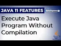 Running Java File with Single java Command Java 11 Features