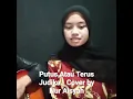 Putus Atau Terus Judika - Cover by Nur Aisyah