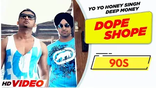 Dope Shope 90s (Official Video) Yo Yo Honey Singh | Nitin Mix | Suno Mere Veero