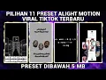 Lagu KUMPULAN 11 PRESET BASE ALIGHT MOTION TERBARU 2022 - PRESET DIBAWAH 5MB VIRAL TIKTOK