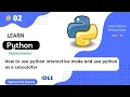 How to Use Python Interactive Mode IDLE and Use Python as a Calculator Python Tutorial Part