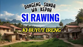 dongeng wa kepoh si rawing ki buyut ireng dan si keling memburu bunga panca warna