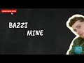 Bazzi - Mine ( Lyrics )