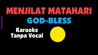 Download God Bless - Menjilat Matahari. Karaoke - Tanpa Vocal MP3