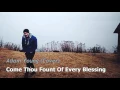 Download Lagu Come Thou Fount Of Every Blessing - Adam Young [Owl City] (Cover) Lyrics [CC]