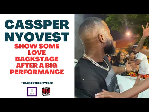 Download MP3 Cassper Nyovest Show some Love backstage after a big performance #backtothecity2022
