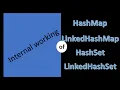 Internals of Hasmap Linkedhashmap and Hashset Linkedhashset