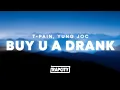 Download Lagu T-Pain - Buy U A Drank (Shawty Snappin') (Lyrics) ft. Yung Joc