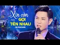 Download Lagu Xin Còn Gọi Tên Nhau - CNS Vũ Hoàng || Album \