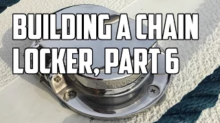 Sail Life – Building a chain locker, part 6