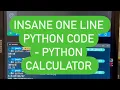 Insane one line python code to create a calculator