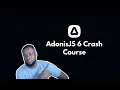 AdonisJS 6 Crash Course