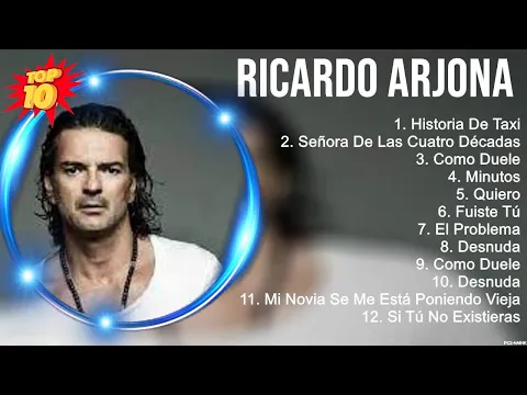 Download MP3 Las 10 mejores canciones de Ricardo Arjona 2023