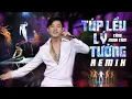 Lagu Túp Lều Lý Tưởng Remix - Tăng Minh Tâm | Vinahouse