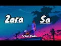 Zara Sa Lofi Flip (Slowed + Reverb) KK | Lofi Songs | Lofi | Zara Sa Lofi | Lofi is love#kk#lofi