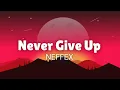 Download Lagu NEFFEX - Never Give Up ⬆ [Official Video | Copyright Free]