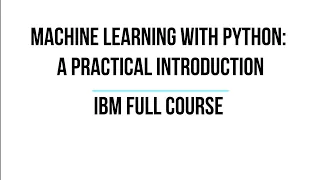 Machine Learning with Python IBM Full Course Python Machine Learning Basic Scikit Learn