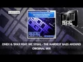 Onex Trax Feat MC Steal - The Hardest Bass Around Original Mix