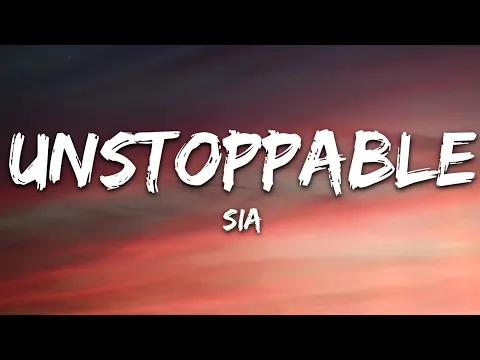 Download MP3 Sia - Unstoppable (Lyrics)