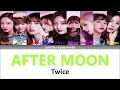 Download Lagu Twice-AFTER MOON (color coded han/rom/eng lyrics)